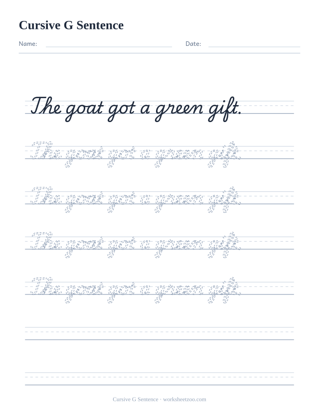 Cursive G sentence worksheet, trace and copy the sentence The goat got a green gift.