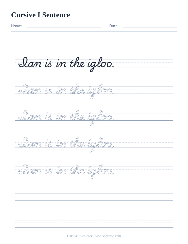 Cursive I sentence worksheet, trace and copy the sentence Ian is in the igloo.