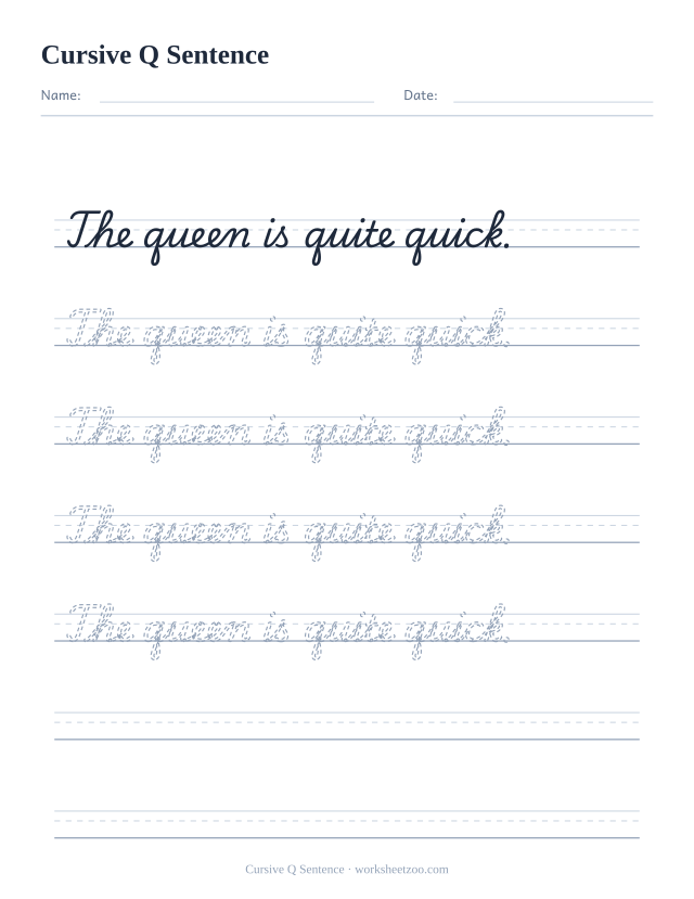 Cursive Q sentence worksheet, trace and copy the sentence The queen is quite quick.