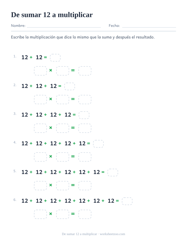 Seis renglones con sumas repetidas de 12 y su casilla, y debajo de cada uno una multiplicación vacía de tres casillas.