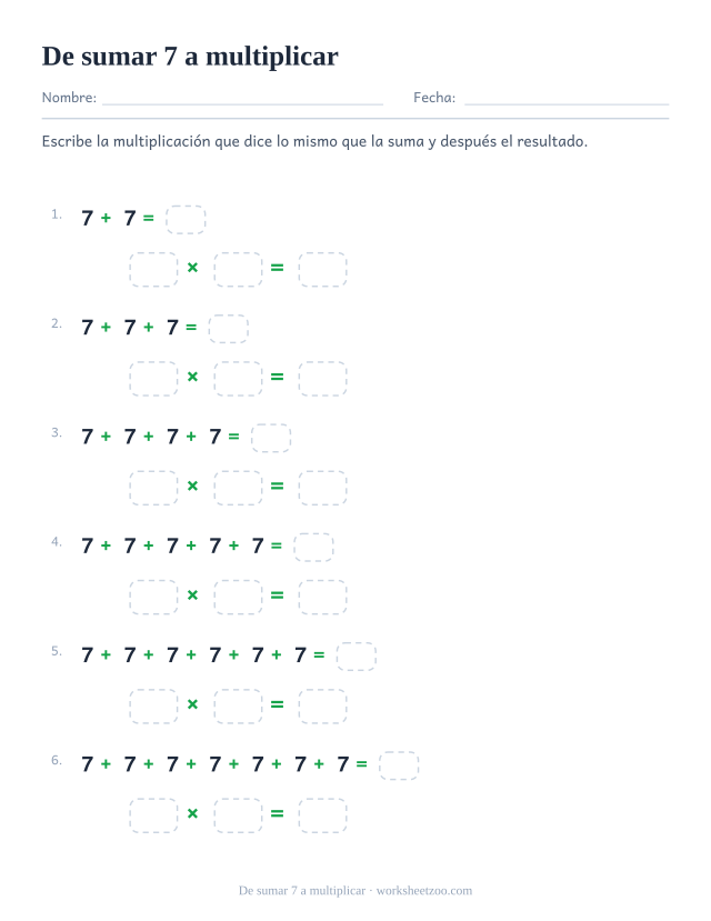 Seis renglones con sumas repetidas de 7 y su casilla, y debajo de cada uno una multiplicación vacía de tres casillas.